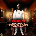 Vybz Kartel x Kemar Mcgregor – Girls Just Want To Have Fun