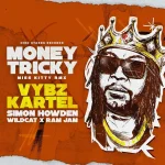 Vybz Kartel x Simon Howden x Wildcat x Ram Jam – Money Tricky (Miss Kitty Remix)