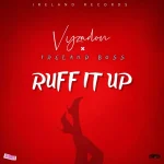 Vyzadon x Ireland Boss – Ruff It Up