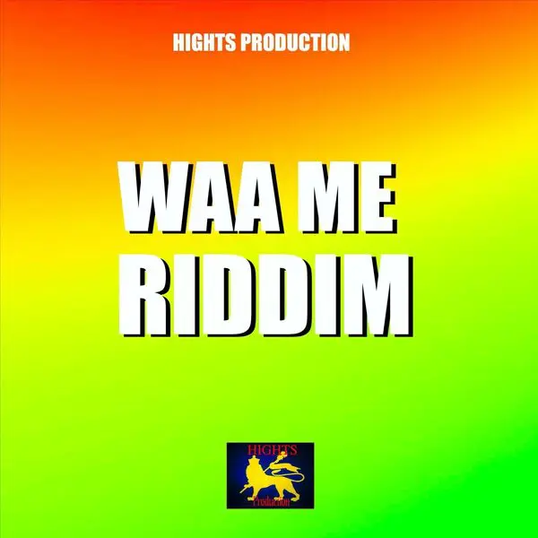 Waa Me Riddim - Hights Production