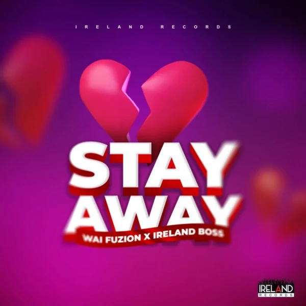 Wai Fuzion X Ireland Boss - Stay Away