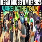 Wake Up The Town Reggae Mix – Dj Gat