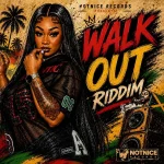 Walk Out Riddim – Notnice Records