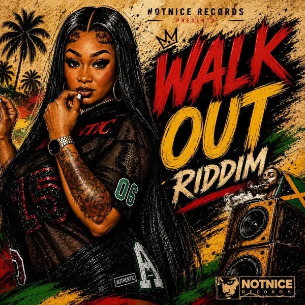 Walk Out Riddim - Notnice Records Walk Out Riddim - Notnice Records