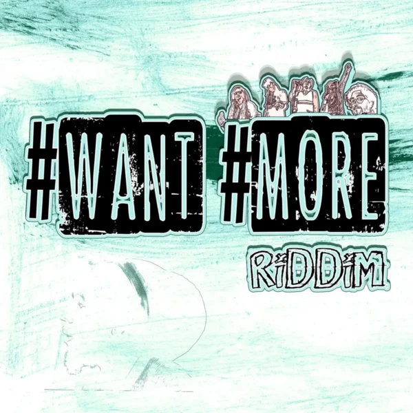 Want More Riddim - Rising Time Production
