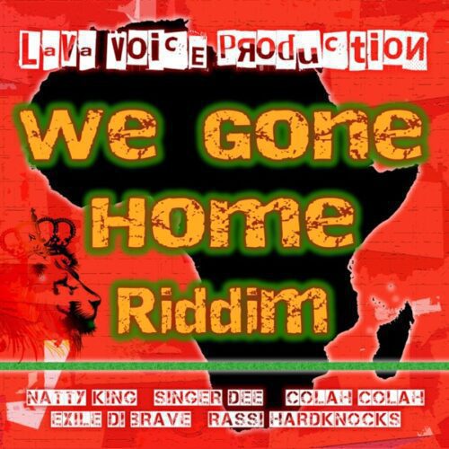 we gone home riddim - lava voice production