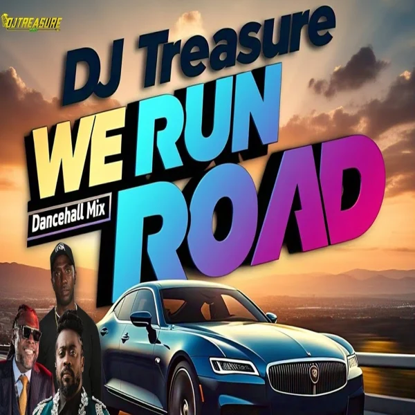 We Run Road Dancehall Mix - Dj Treasure