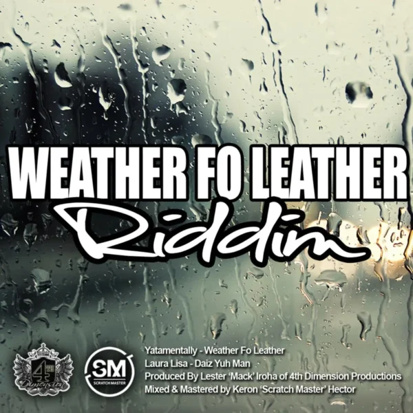 Weather Fo Leather Riddim – 4th Dimension Productions Weather Fo Leather Riddim - 4th Dimension Productions