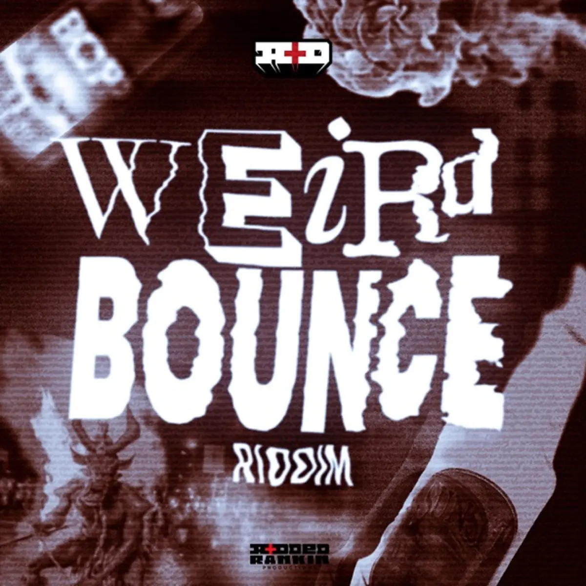 Weird Bounce Riddim - Added Rankin Records