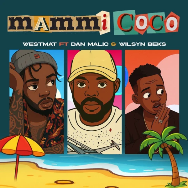 Westmat Ft. Dan Malic & Wilsyn Beks  - Mammi Coco