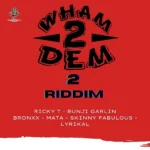 Wham 2 Dem 2 Riddim – Stratosphere Muzic