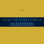 What Ah Time Riddim – Masterroom Music