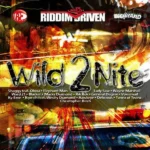 Wild 2 Nite Riddim – Big Yard Music