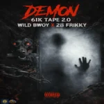 Wild Bwoy x 28 Frikky – Demon 6lk Tape 2.0 (WYFL Riddim)