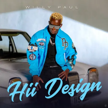 Willy Paul – Hii Design Willy Paul - Hii Design