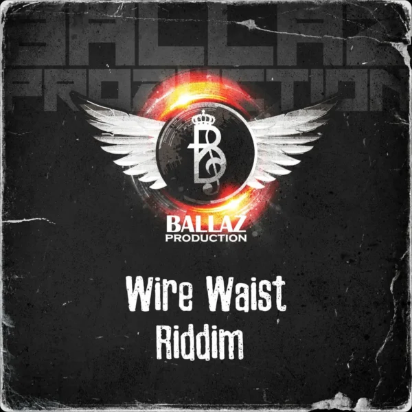 Wire Waist Riddim - Ballaz Production