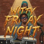 Witty – Friday Night