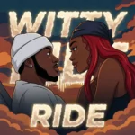 Witty – Ride