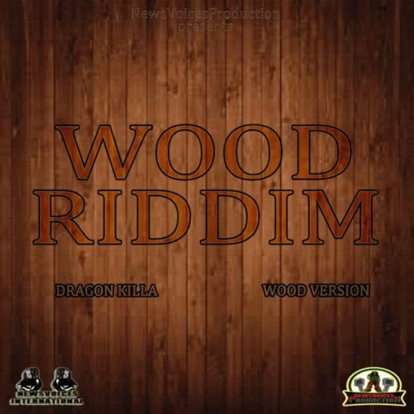 Wood Riddim - Newsvoicesproduction