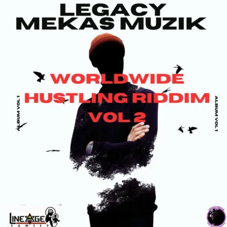 Worldwide Hustling Riddim Vol. 2 - Legacy Mekas Muzik