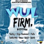 Wul Firm Riddim – Allfaces Entertainment