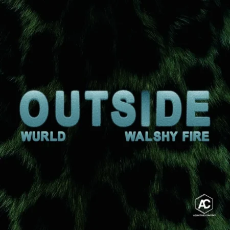 Wurld Ft. Walshy Fire - Outside