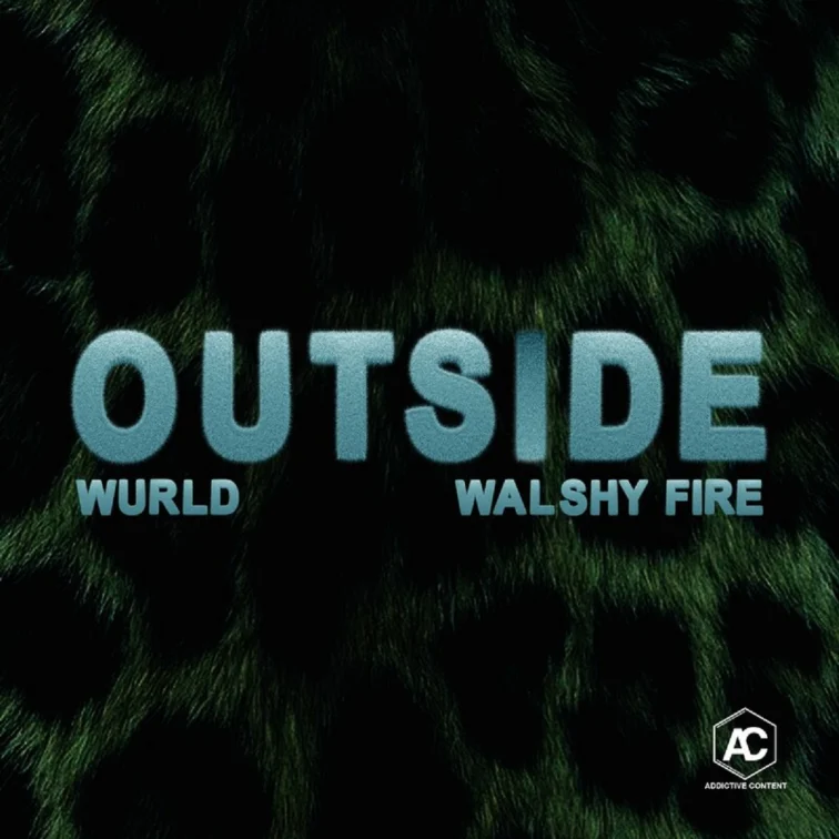 Wurld Ft. Walshy Fire - Outside