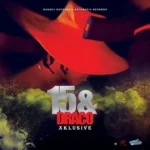 Xklusive – 15 & Draco