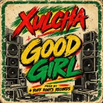 Xulcha – Good Girl (Explicit)