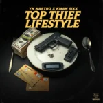 YK Kastro x Kman 6ixx – Top Thief Lifestyle