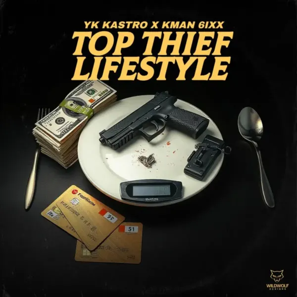 Yk Kastro X Kman 6ixx - Top Thief Lifestyle Yk Kastro X Kman 6ixx - Top Thief Lifestyle