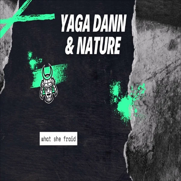 Yaga Dann & Nature - What She Fraid