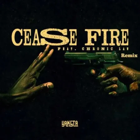 Yaksta Ft. Chronic Law - Cease Fire (remix)