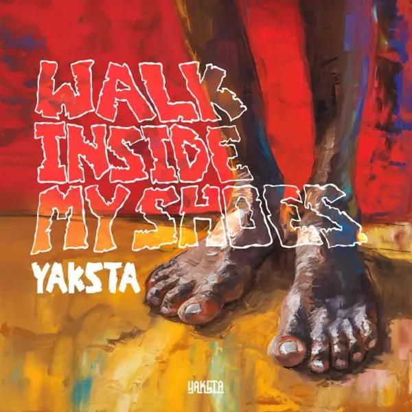 Yaksta - Walk Inside My Shoes