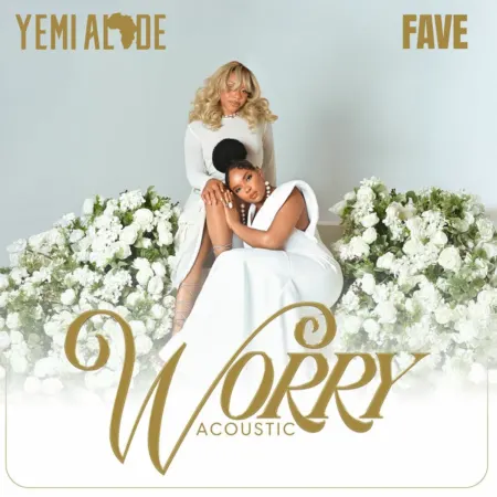 Yemi Alade & Fave - Worry (Acoustic)