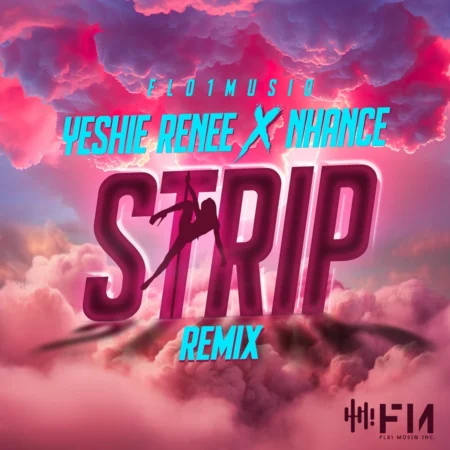 Yeshie Renee X Nhance - Strip Remix