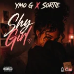 Ymo G x Sortie – Shy Girl