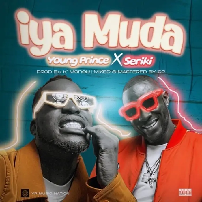 Young Prince Ft. Seriki - Iya Muda