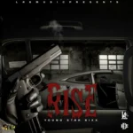 Young Star 6ixx – Rise