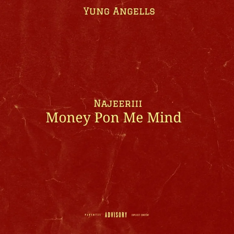 Yung Angells & Najeeriii - Money Pon Mi Mind