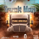 Yung Bredda – Truck Man