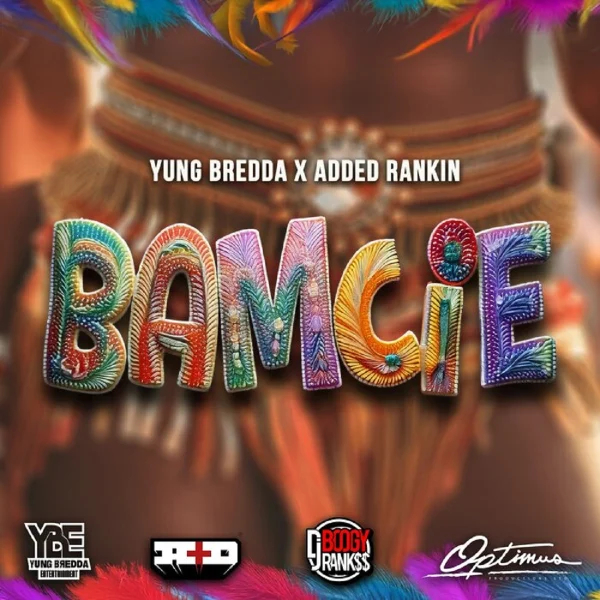 Yung Bredda X Added Rankin - Bamcie