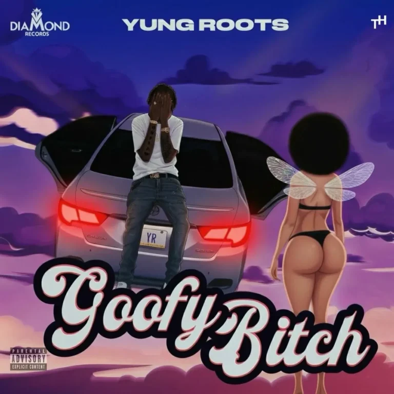 Yung Roots - Goofy Bitch