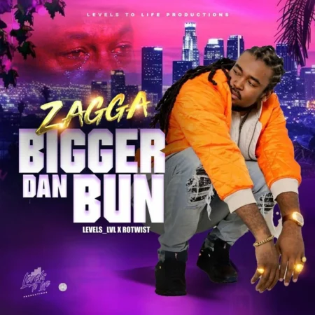 Zagga - Bigger Dan Bun