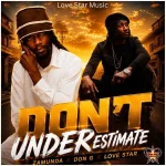 Zamunda x Don G x Love Star – Don’t Underestimate