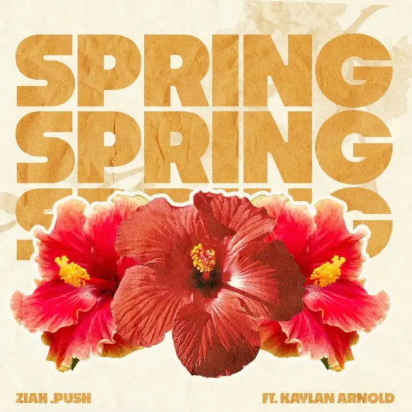 Ziah .push Ft. Kaylan Arnold - Spring
