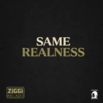 Ziggi Recado – Same Realness