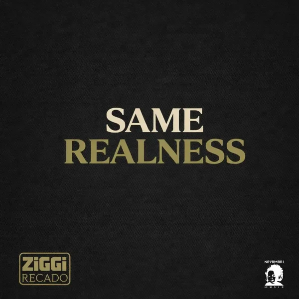 Ziggi Recado - Same Realness