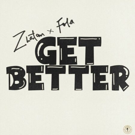 Zlatan Ft. Fola - Get Better