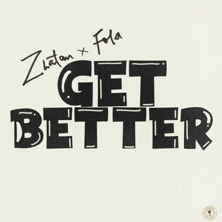 Zlatan Ft. Fola – Get Better Zlatan Ft. Fola - Get Better